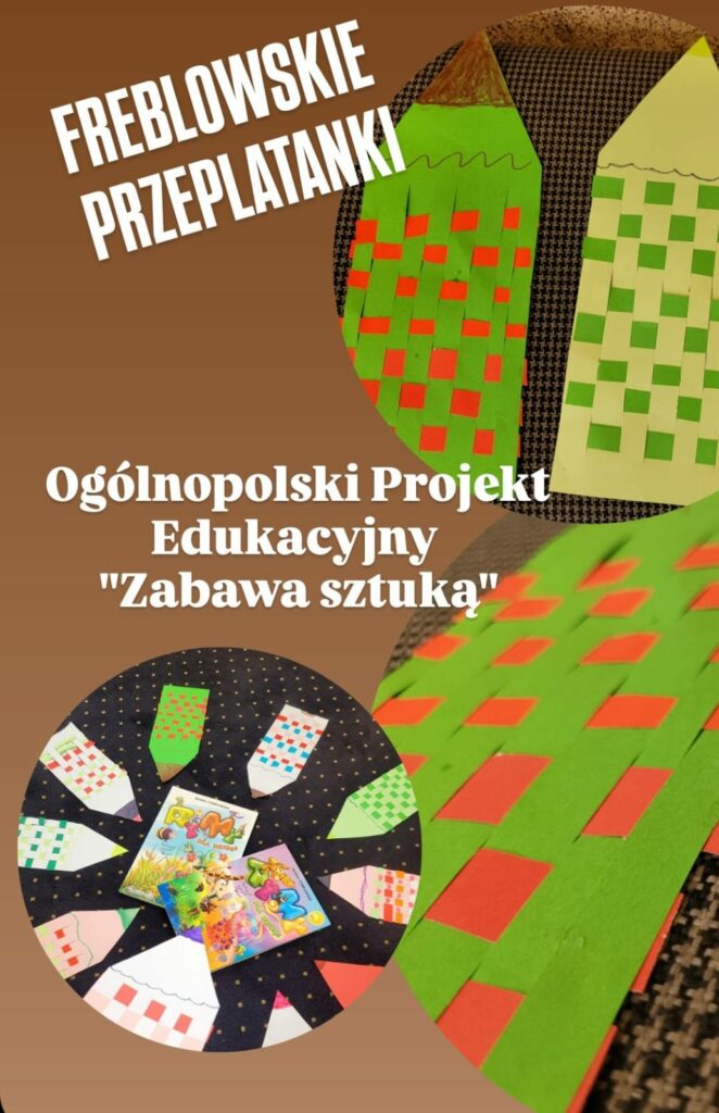 Zdjęcie przedstawia prace plastyczne dzieci wykonane w ramach Ogólnopolskiego Projektu Edukacyjnego "Zabawa sztuką", a dokładniej zajęć o nazwie „Froeblowskie Przeplatanki”. Widoczne są kolorowe prace w kształcie ołówków, wykonane techniką przeplatania papieru. Dzieci użyły różnych kolorów papieru, tworząc wzory kratki. Na jednym z obrazków widać dwa ołówki, zielony z czerwonymi i zielony z jasnymi kwadratami. W dolnej części zdjęcia znajduje się okrągłe ujęcie, w którym ołówki ułożone są w kręgu wokół książek, w tym jednej zatytułowanej "Rymy dla dzieci