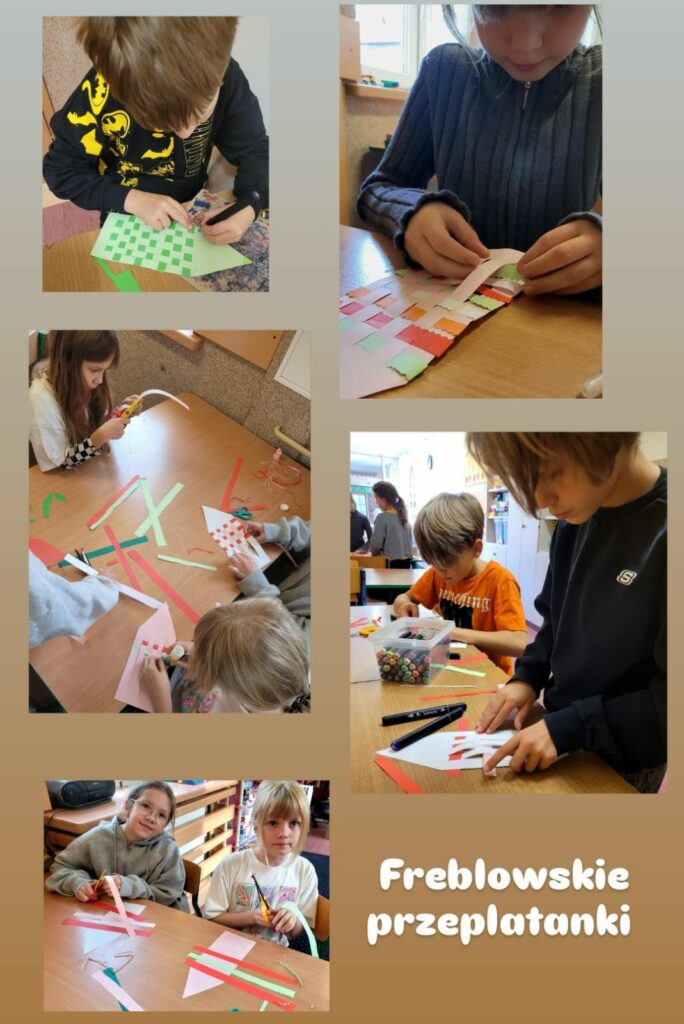 Na zdjęciu widać grupę dzieci uczestniczących w zajęciach plastycznych, w trakcie których wykonują różnorodne prace ręczne, polegające na przeplataniu kolorowych pasków papieru. W górnej części zdjęcia widać kilka indywidualnych ujęć dzieci, które koncentrują się na dokładnym przeplataniu pasków papieru na kartkach. Każde dziecko pracuje nad swoim własnym projektem, używając różnych kolorów i technik. Na środku widać stolik, przy którym dzieci wspólnie pracują, a na dolnym zdjęciu dwie dziewczynki pokazują swoje postępy. Podpis „Freblowskie przeplatanki” wskazuje, że zajęcia inspirowane są metodą pracy Fryderyka Froebla, pedagoga, który wprowadził kreatywne zabawy jako element edukacyjny dla dzieci.