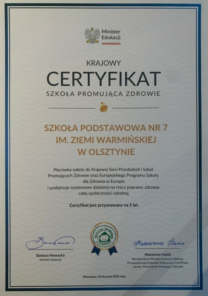 Zdjęcie przedstawia dokument Krajowego Certyfikatu Szkoły Promującej Zdrowie, który został przyznany szkole na 5 lat i podpisany przez Ministra Edukacji, panią Barbarę Nowacką, zawiera również dane szkoły.