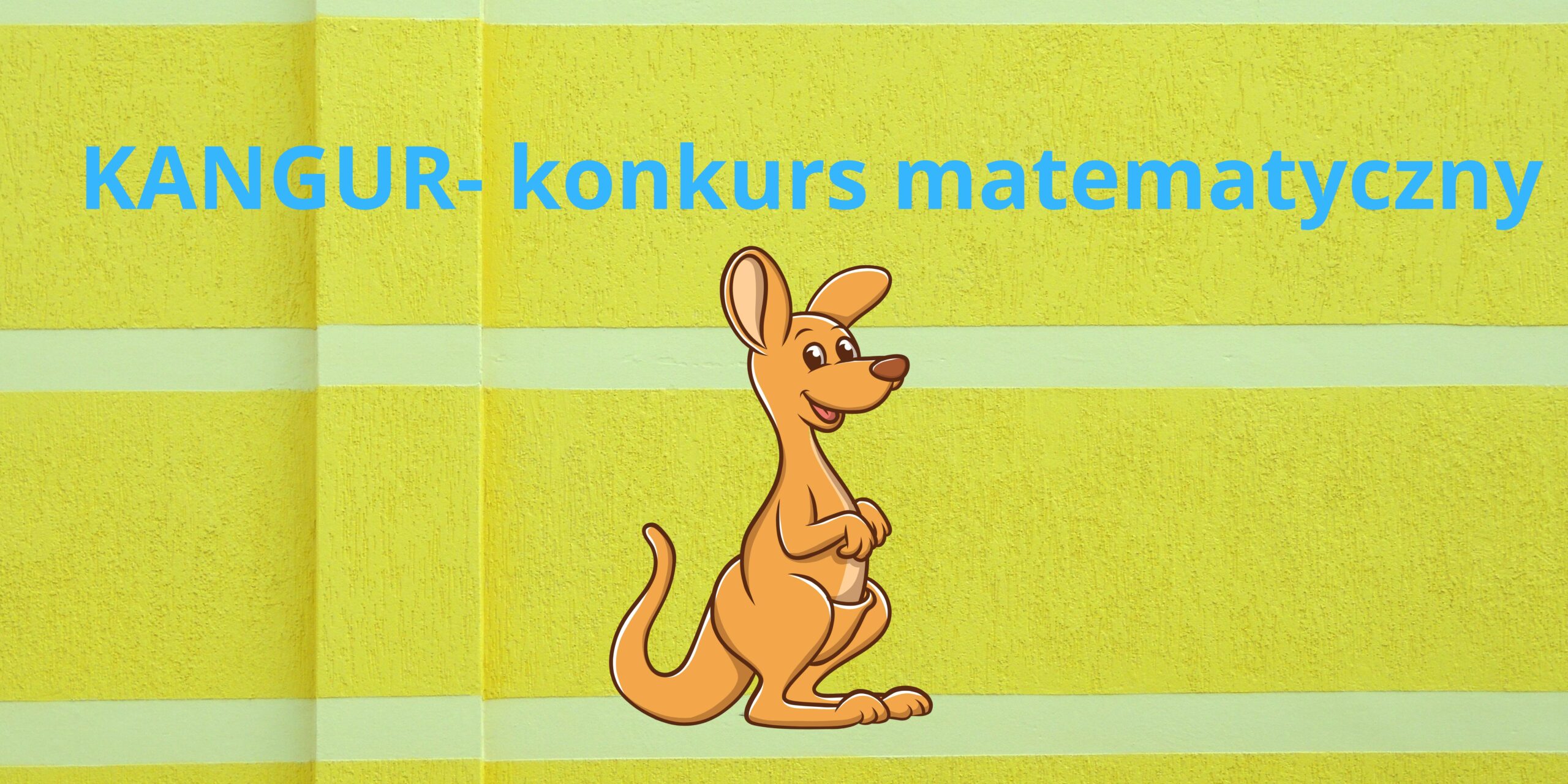 Zdjęcie przedstawia grafike kangura na żółtym tke. Nad kreskówką jest napis w kolorze niebieskim Kangur- konkurs matematyczny