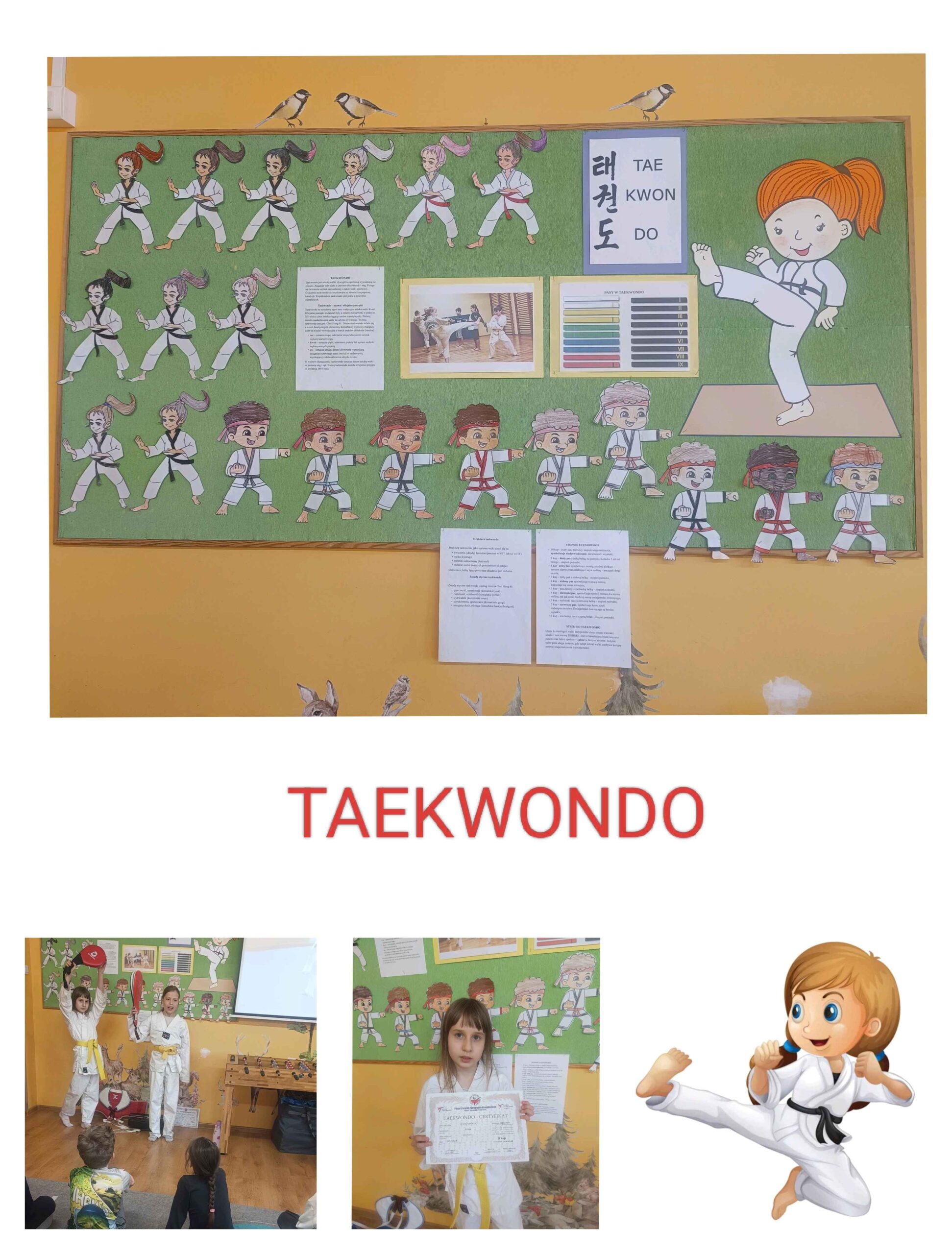Plakat o tematyce taekwondo w świetlicy szkolnej. Na górze znajduje się zielona tablica ozdobiona ilustracjami dzieci wykonujących różne pozycje i kopnięcia taekwondo, a także napisem „TAE KWON DO” oraz grafiką dziewczynki wykonującej wysoki kopniak. Poniżej widnieje duży czerwony napis „TAEKWONDO”. Na dole znajdują się dwa zdjęcia: po lewej dzieci w strojach do taekwondo prezentują ćwiczenia przed grupą, a po prawej dziewczynka w takim stroju trzyma dyplom. Obok widoczna jest rysunkowa postać dziecka wykonującego kopnięcie.